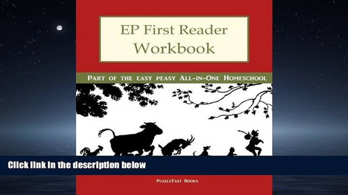 Popular Book EP First Reader Workbook: Part of the Easy Peasy All-in-One Homeschool (EP Reader