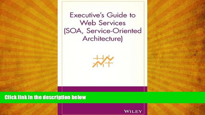 EBOOK ONLINE  Executive s Guide to Web Services (SOA, Service-Oriented Architecture) READ ONLINE