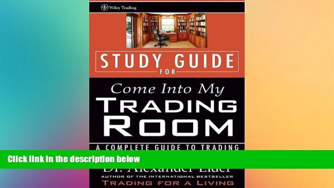 Big Deals  Study Guide for Come Into My Trading Room: A Complete Guide to Trading  Best Seller