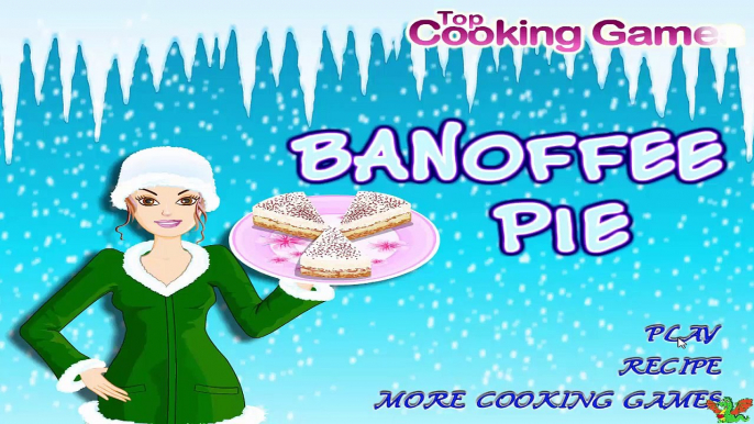 Banoffee Pie Game - Cooking Video Games For Girls