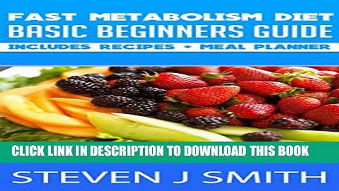 [PDF] Fast Metabolism Diet for Beginners, Recipes and Meal Planner: Reduce Weight, Lose Fat,