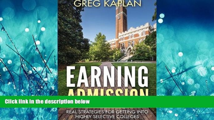 Popular Book Earning Admission: Real Strategies for Getting into Highly Selective Colleges