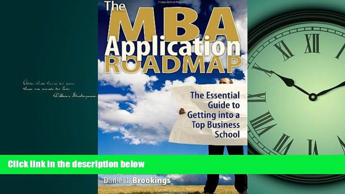 Enjoyed Read The MBA Application Roadmap: The Essential Guide to Getting Into a Top Business School