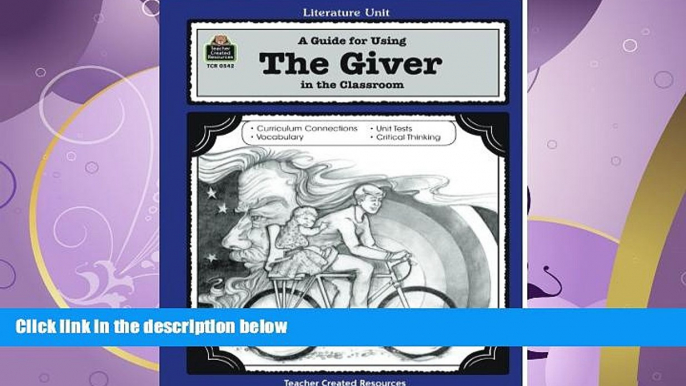 complete  A Guide for Using The Giver in the Classroom (Literature Units)