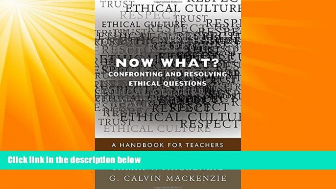 FREE PDF  Now What? Confronting and Resolving Ethical Questions: A Handbook for Teachers  DOWNLOAD