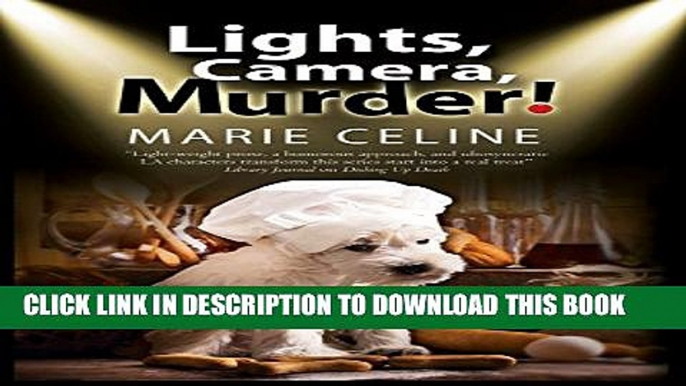 [PDF] Lights, Camera, Murder!: A TV Pet Chef Mystery set in L.A. Full Colection