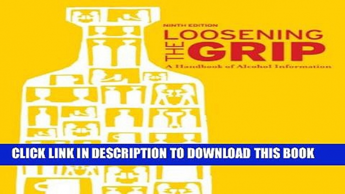 [PDF] Loosening the Grip: A Handbook of Alcohol Information Full Online