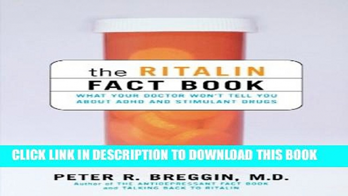 [PDF] The Ritalin Fact Book: What Your Doctor Won t Tell You About Adhd And Stimulant Drugs Full