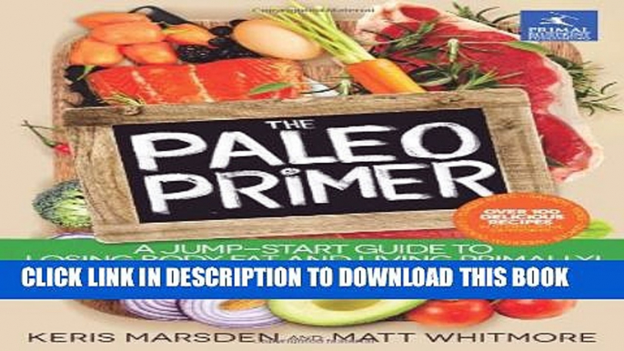 New Book The Paleo Primer: A Jump-Start Guide to Losing Body Fat and Living Primally