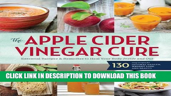 Collection Book The Apple Cider Vinegar Cure: Essential Recipes   Remedies to Heal Your Body