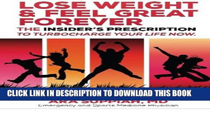 Collection Book Lose Weight and Feel Great Forever: The Insider s Prescription to Turbocharge your