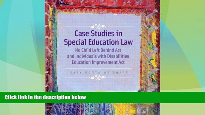 Big Deals  Case Studies in Special Education Law: No Child Left Behind Act and Individuals with