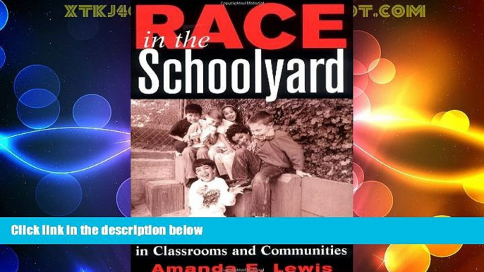 Big Deals  Race in the Schoolyard: Negotiating the Color Line in Classrooms and Communities