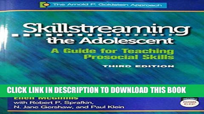 New Book Skillstreaming the Adolescent: A Guide for Teaching Prosocial Skills, 3rd Edition (with CD)