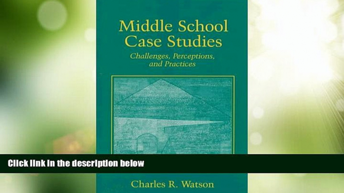 Big Deals  Middle School Case Studies: Challenges, Perceptions, and Practices  Best Seller Books