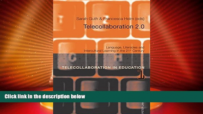 Big Deals  Telecollaboration 2.0: Language, Literacies and Intercultural Learning in the