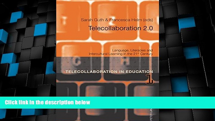 Big Deals  Telecollaboration 2.0: Language, Literacies and Intercultural Learning in the