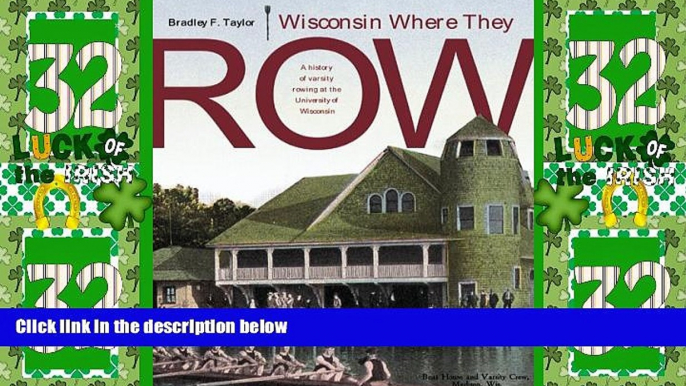 Big Deals  Wisconsin Where They Row: A History of Varsity Rowing  Best Seller Books Best Seller