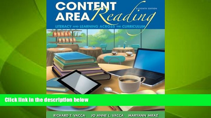 Big Deals  Content Area Reading: Literacy and Learning Across the Curriculum (11th Edition)  Free