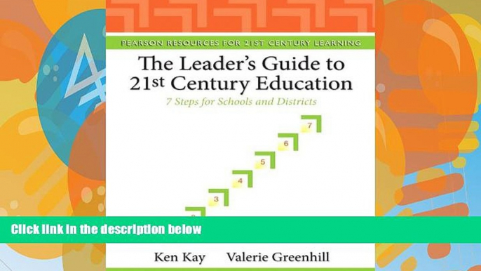 Big Deals  The Leader s Guide to 21st Century Education: 7 Steps for Schools and Districts