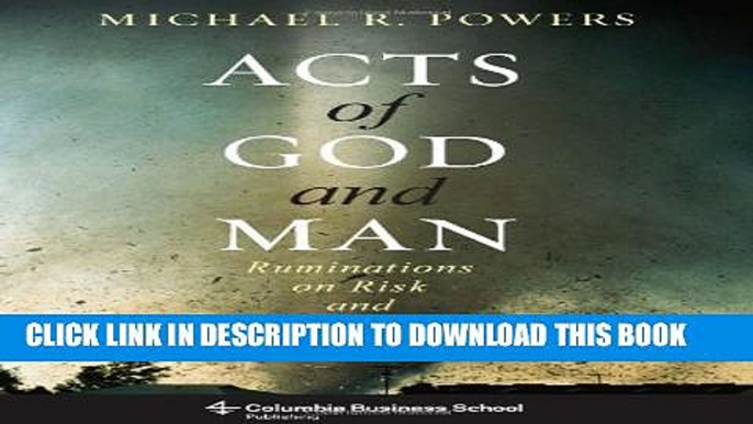 New Book Acts of God and Man: Ruminations on Risk and Insurance (Columbia Business School