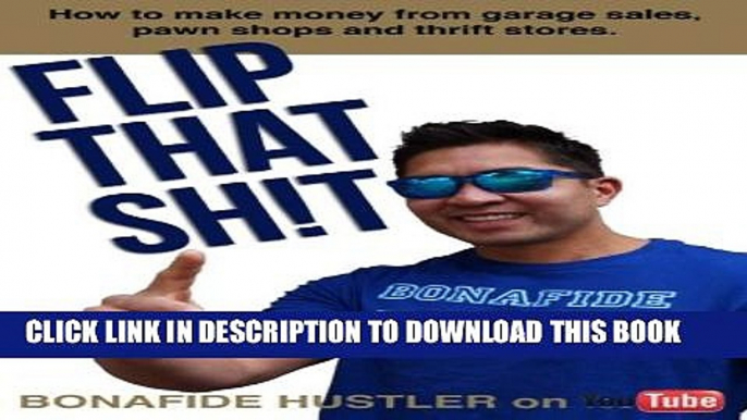 New Book Flip That Sh!t: How to Make Money from Garage Sales, Thrift Stores, and Pawn Shops