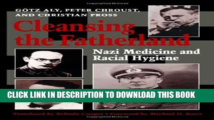 [PDF] Cleansing the Fatherland: Nazi Medicine and Racial Hygiene Full Colection