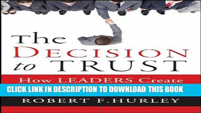 [PDF] The Decision to Trust: How Leaders Create High-Trust Organizations Popular Online