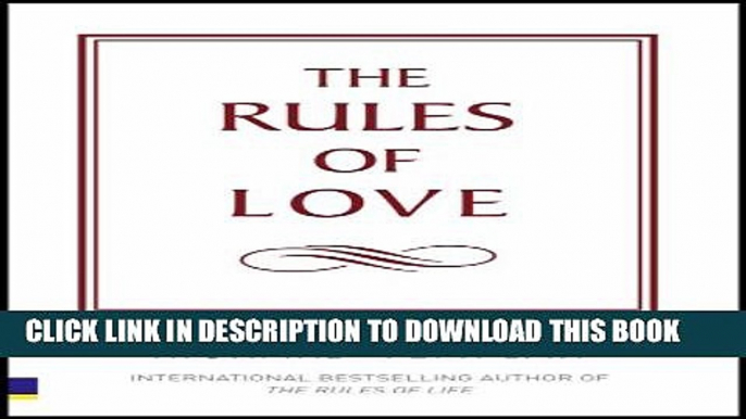 [PDF] The Rules of Love: A personal code for happier, more fulfilling relationships Full Online