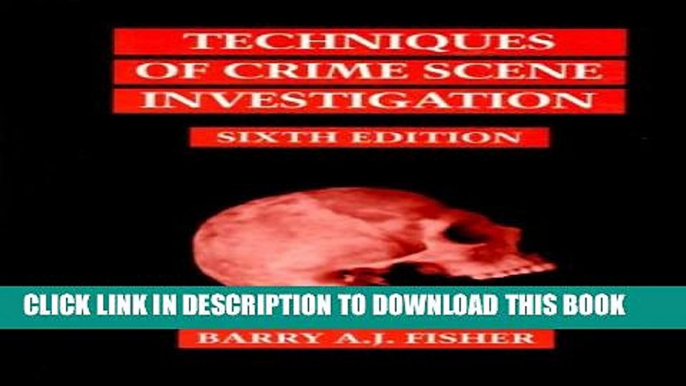 [PDF] Techniques of Crime Scene Investigation, Sixth Edition Popular Colection