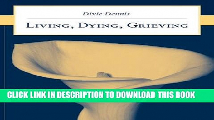 [PDF] Living, Dying, Grieving Popular Colection