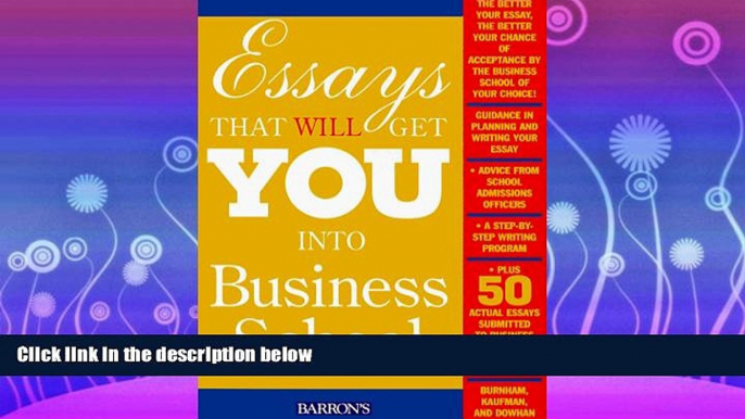 complete  Essays That Will Get You into Business School