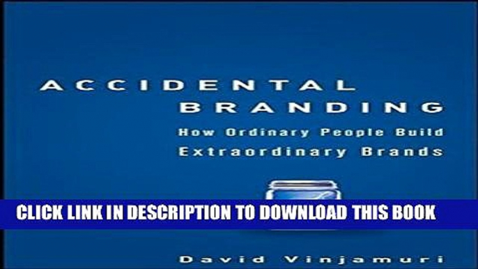 [PDF] Accidental Branding: How Ordinary People Build Extraordinary Brands Full Online