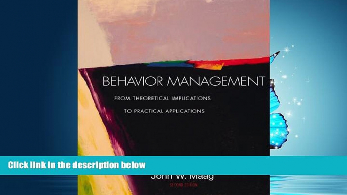 For you Behavior Management: From Theoretical Implications to Practical Applications (with InfoTrac)