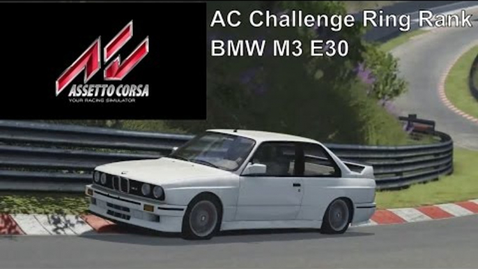 Assetto Corsa | AC Challenge Ring Rank | BMW M3 E30 | Nordschleife