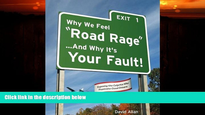 Big Deals  Why We Feel Road Rage And Why It s Your Fault!  Best Seller Books Most Wanted