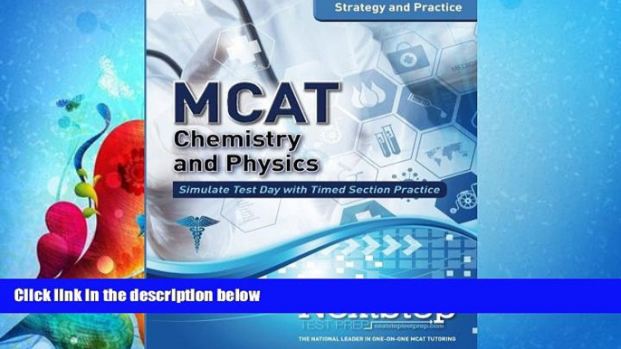 complete  MCAT Chemistry and Physics: Strategy and Practice: Timed Practice for the Revised MCAT