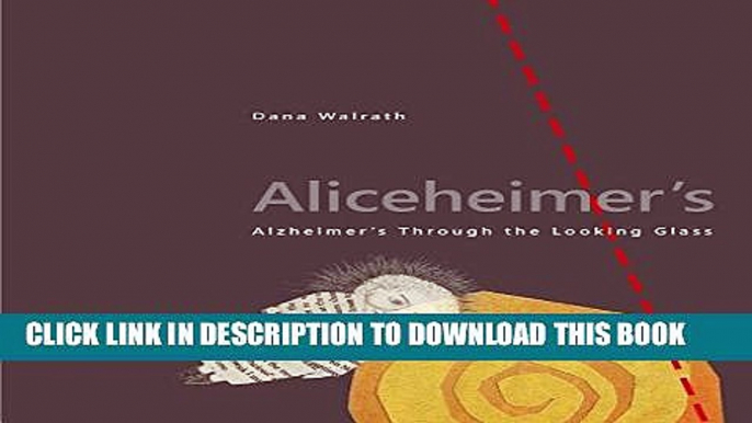 [PDF] Aliceheimer s: Alzheimer s Through the Looking Glass (Graphic Medicine) Popular Colection