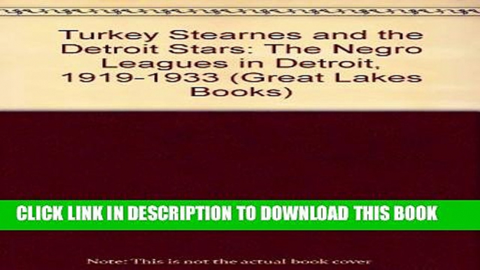 [PDF] Turkey Stearnes and the Detroit Stars: The Negro Leagues in Detroit, 1919-1933 (Great Lakes