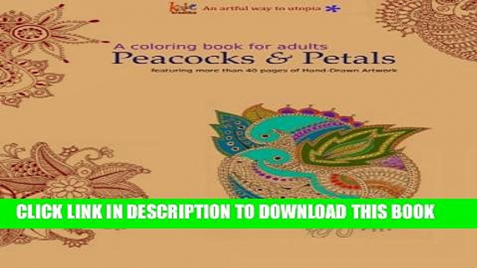 [PDF] A Coloring Book for Adults: Peacocks   Petals: Featuring 40 pages of Hand-drawn Artwork Full