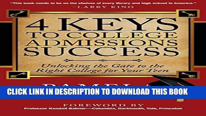 [PDF] 4 Keys to College Admissions Success: Unlocking the Gate to the Right College for Your Teen