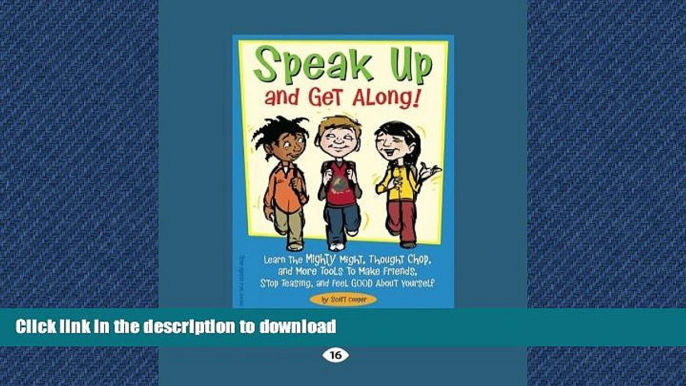 READ THE NEW BOOK Speak Up and Get Along!: Learn the Mighty Might, Thought Chop, and more Tools to