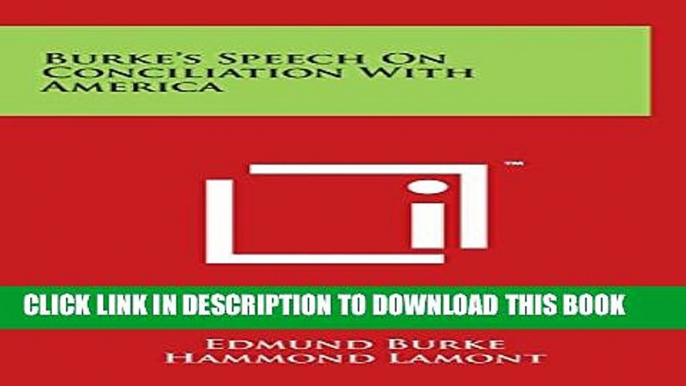 [PDF] Burke s Speech on Conciliation with America Popular Collection