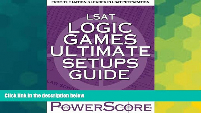 Big Deals  The PowerScore LSAT Logic Games Ultimate Setups Guide  Free Full Read Most Wanted