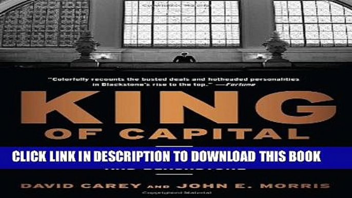 [PDF] King of Capital: The Remarkable Rise, Fall, and Rise Again of Steve Schwarzman and