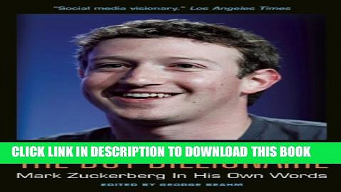 [PDF] The Boy Billionaire: Mark Zuckerberg In His Own Words (In Their Own Words) Full Colection