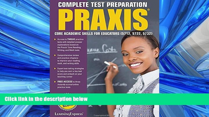 For you Praxis: Core Academic Skills for Educators: (5712, 5722, 5732)