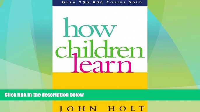 Big Deals  How Children Learn (Classics in Child Development)  Best Seller Books Best Seller