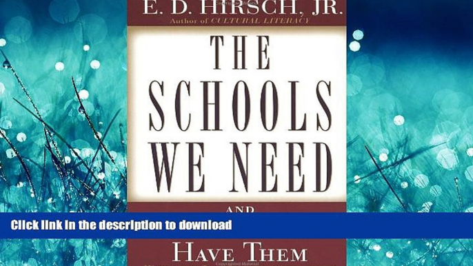 READ THE NEW BOOK The Schools We Need: And Why We Don t Have Them READ EBOOK