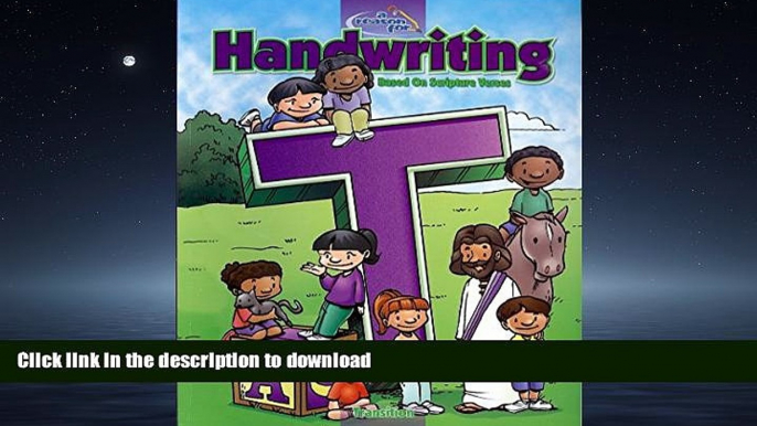 DOWNLOAD A Reason for Handwriting, Transition to Cursive, Book T, Based on Scripture Verses READ